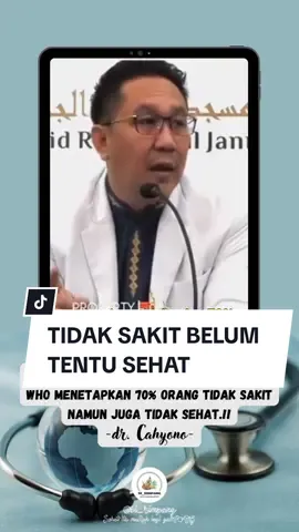 Bagian 65 | Tidak Sakit Belum Tentu Sehat - dr. Cahyono, Sp. Naturopathy #holistic #holistik #holistichealth #drcahyospnaturopathy #drcahyonosp #drcahyono #jsr #kesehatan #who #fypage 