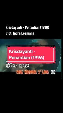 Krisdayanti - Penantian (1996) Cipt. Indra Lesmana  #lagu90an #foryoupage #krisdayanti #penantian #fyp #hitsong #laguindonesia 