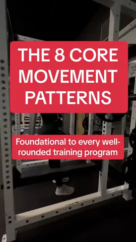 The 8 core movement patterns that work all major muscle groups and are foundational to a well-rounded training program! #gym #Fitness #GymTok 