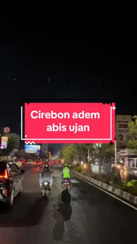 Vibes cirebon kalo malem 😍 adem juga ya cirebon kalo abis ujan 😇 #fyp #fypシ #fypシ゚viral #cirebon #cirebontiktok #cirebonjeh #cirebonpride #cirebonviral #cirebonjawabarat #cirebonhits 