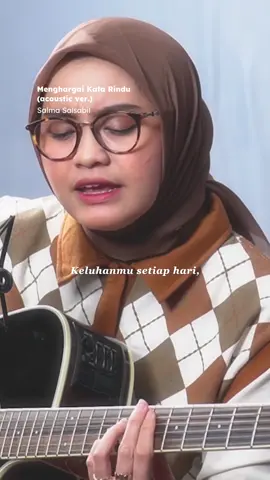 Siapa yang udah gak sabar dengerin full version @Salma Salsabil ‘Menghargai Kata Rindu’ versi akustik?😍☝️ 