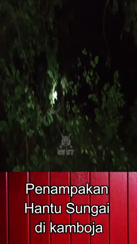 penampakan hantu sungai di negara Kamboja. #penampakan #viral #horror #ghost #fyp #hantu #paranormal #seram #kuntilanak #videoviral #pocong 