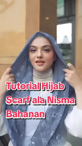 Tutorial Hijab Scarf Simple dan Rapi ala Nisma Bahanan #hijab #tutorialhijab #hijabscarf #fyp 