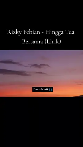 Rizky Febian - Hingga Tua Bersama (Lirik)#rizkyfebian #hinggatuabersama #lirik#vyp#trending#duniamusik🎧 