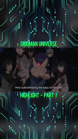 Part 7 | Gridman Universe Highlight #anime #animetiktok #animefyp #animefypシ #tokusatsu #gridman #gridmanuniverse #dynazenon