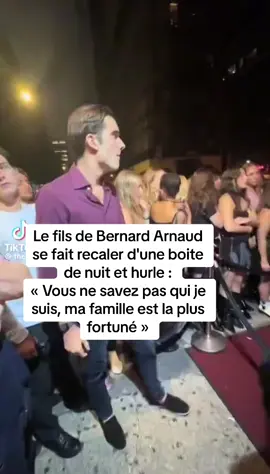 Le fils de Bernard Arnaud se fait recaler d'une boite de nuit et hurle : « Vous ne savez pas qui je suis, ma famille est la plus fortuné d’Europe, je vais vous envoyer mes avocats, je vais acheter ton club et prendre le controle de toutes tes affaires »😂