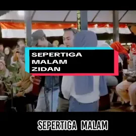 SEPERTIGA MALAM full #zidane #fyp #beranda #viralvideo #viral #zinidinzidan #sepertigamalam #zidantrisuaka  #nabilamaharani #fypシ゚viral 