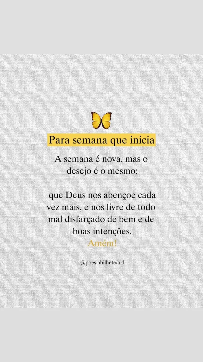 Boa semana 💛. Marque alguém para receber esse recado 💌 .  . . #deus  #textosreflexivos #textoscrueisdemaisparaseremlidosrapidamente #frasesdodia #fraseseversos #frasescurtas #frasesqueinspiram #frasemotivacional #frasesdavida #frasesdereflexao #reflexãododia #refletindo #reflexaodanoite #palavrasatemporais #palavraviva #pensador #pararefletir #mensagemdebomdia #minutosdesabedoria #mensagensmotivacionais #motivacaododia #motivacaosempre #mensagem #mensagens  #inteligentesforbiden  #escolhaserfelizporvoce  #bemassimmesmo 