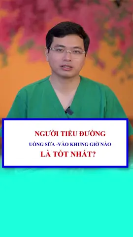 Người tiểu đường nên uống sữa vào khung giờ nào #bacsihoi #drhoi #xuhuong