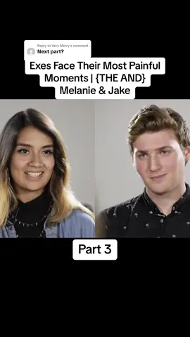 Replying to @Very Merry part 3 Exes Face Their Most Painful Moments | {THE AND} Melanie & Jake #exes #Relationship #theskindeep #dating #Love #blind #breakup #foryou #tiktok #foryoupage #fyp 