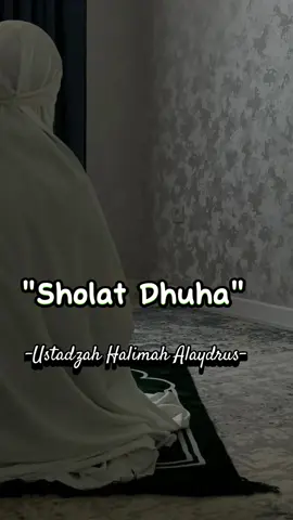Rasulullah SAW bersabda, Allah SWT Ta'ala berfirman: Wahai Anak Adam, janganlah engkau tinggalkan empat raka'at sholat diawal siang(diwaktu dhuha).  Maka itu akan mencukupi mu diakhir siang.  (HR Ahmad)  #ustazahhalimahalaydrus #sholatdhuha #pengingatdiri #dakwah #nasehatislami #selfreminder #hadits 
