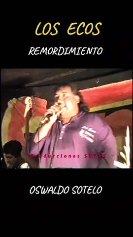 LOS ECOS - REMORDIMIENTO  CANTA OSWALDO SOTELO #cumbiaperuana #cumbiacosteña🇵🇪🎶 #losecosmama 