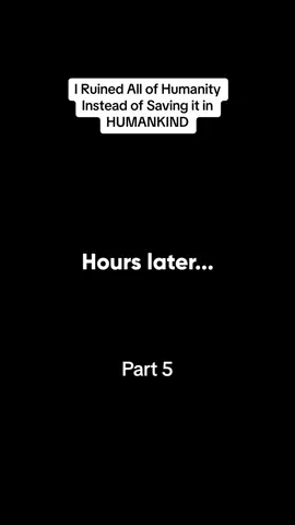 #humankind #letgameitout #game 