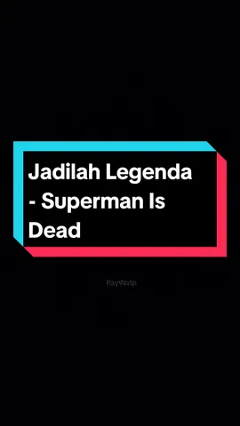 #jadilahlegenda #supermanisdead #musicid #fullsong #fyp #fypシ #fullmusic #capcut #liriklagu 