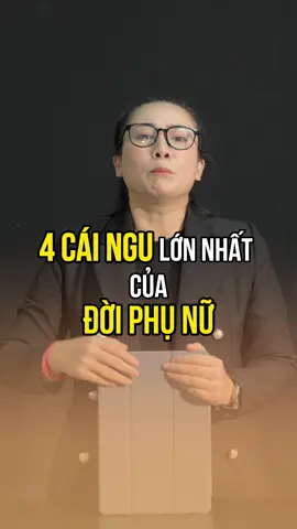4 CÁI NGU LỚN NHẤT CỦA ĐỜI PHỤ NỮ  #tiktok  #phunu #chiem #trending  #xuhuong  #dotruongsansan  #toptrending