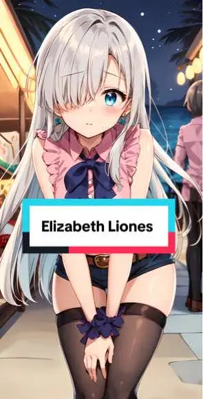 #elizabeth #elizabetliones #sevendeadlysins #animegirl 