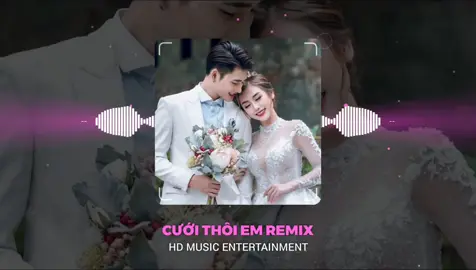 CƯỚI THÔI EM REMIX #fyp #hdmusic #orinn #orinnmusic #TikTokAwardsVN2023 