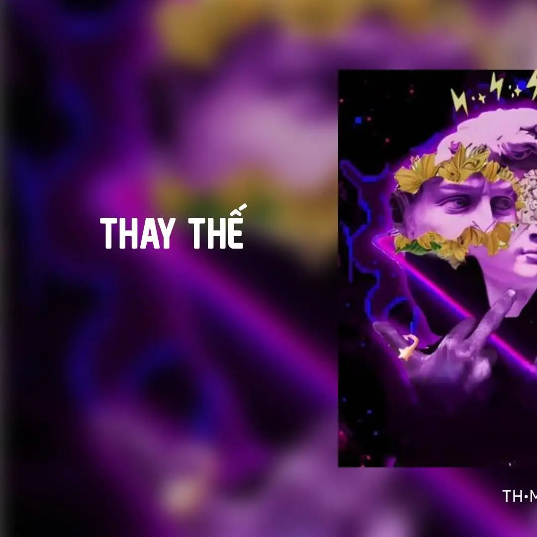 Thay Thế #music #lyrics #remix #fyp #xuhuong #thaythe 