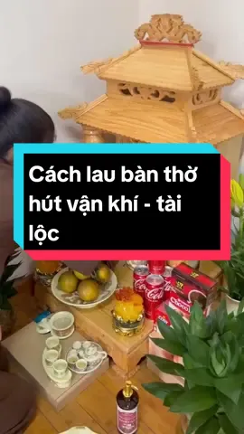 Thường xuyên lau dọn ban thờ thần tài để hút vận khí, tài lộc, mang may mắn đến cho gia đạo♥️♥️♥️ #nuocmuigiakhietan #khietanvien #xuhuong #viralvideo 