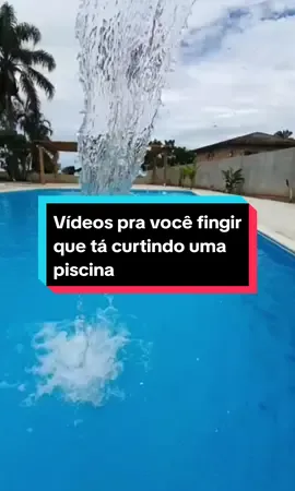 Mais vídeos pra você fingir que tá curtindo uma piscina #piscinaemcasa #piscinaa #amopiscina #videoprafingir #prafingirservc 