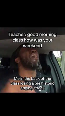 Shi was dated back before the dinosaurs 😣 #edging #class #teachergyatt #meme #school #fyp #🥜 