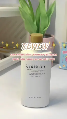 Review Kem chống nắng QUỐC DÂN Skin1004 Centella😍😍 #TikTokAwardsVN2023 #Master2023byTikTok #TikTokFashion #xuhuong #review #kcn #kemchongnang #skin1004 #centella #kcndadau #dadaumun #dadau 