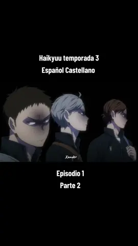 Haikyuu temporada 3 Episodio 1 #shiratorizawa #anime #parati #karasuno #shouyouhinata #sukishima #Tobio #ukai #shoujo #tendencia #aobajohsai #kageyamatobio #fukurodani #oikawa #kenma 