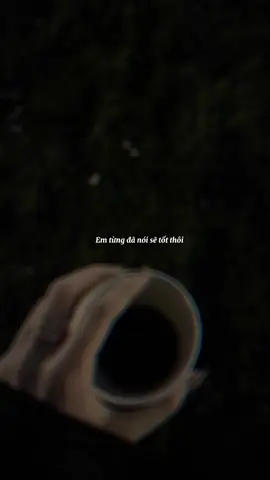 Em từng đã nói là sẽ tốt thôi... #CapCut #music #emseonthoi #lyrics #tamtrang #tamtrangbuon #tamtrang_camxuc #lyricsvideo #nhacviet #capcut_edit #capcuttemplate #maucapcut🎬 #maucapcut #xh #xuhuongtiktok #viral #viralvideos #fypシ #anhseonthoi 