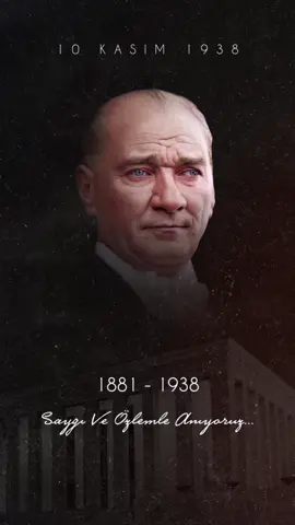 Saygı Ve Özlemle Anıyoruz… #10Kasım 