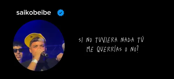 si no tuviera nada, tu me querrías o no?..💙 #saiko #reina #fyp #foryoupage #parati #foryou #liric #lirics_music 