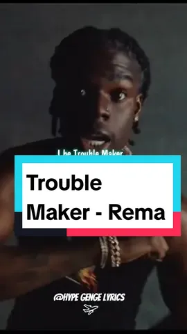 Rema - Trouble Maker😍 #HypeAfroLyrics #HypeGengeLyrics #Troublemaker #Rema #TroublemakerLyrics #Foryou #NaijaLyrics #TiktokAfrica #HypeVibes 
