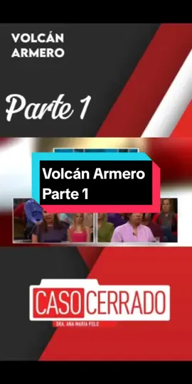 Volcán Armero #CasoCerrado #DraPolo 