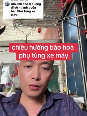 Trả lời @Phụ Tùng Xe Máy Thành Tài  ngành #buônbán #phụtùng #xemáy hết thời rồi, cố kiếm dc bao nhiêu thì kiếm rồi tìm cách chuyển đổi   @THÁNH.QUẠT 