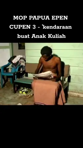 MOP PAPUA EPEN CUPEN 3 - 'kendaraan buat anak kuliah,😁 #epenkahcupentoh  #komedipapualucu😂😂😁  #naikbabi #fyppp 