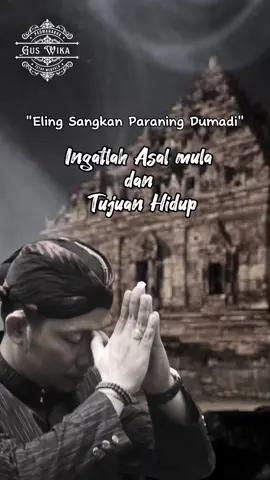 Eling Sangkan Paraning Dumadi; Ingatlah asal usul dan Tujuan Hidupmu #hindujawabali #kejawen #SoundOfPadmanabha #KebijaksanaanTimur #hinduvibes #fyp #CapCut #Bali #buleleng #hindu #