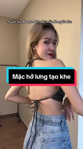 Mí bà thích mặc đồ hở lưng đâu gòiiii #ffws2023 #TikTokAwardsVN2023 #suvisecretbra #aolot #TikTokFashion #mebimsua #lamdep #bra #fyp #congai #tiepthilienket #moingaymotoutfit 