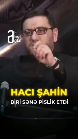 Hacı Şahin - Biri sənə pislik etdi#hacisahinhesenli #CapCut #hacisahinhesenli 