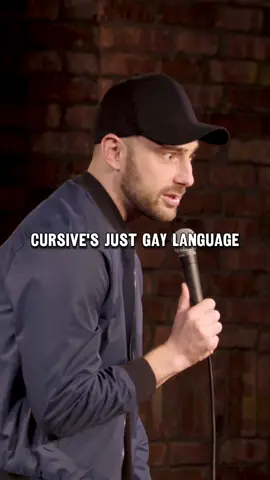 Dont say g@y. Just write in cursive! 
 ..
 Full special 