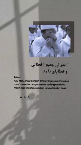 dosaku menggunung, sembahku kepadamu mengurang, maafkan segala kesalahan dan dosaku yaa Rabb #maafkanakutuhan  #islamic  #hijrah #istiqomah_hijrah #quotessantri 