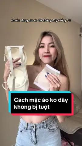 Cách mặc áo ko dây ko bị tuột nè mí bà #ffws2023 #TikTokAwardsVN2023 #suvisecretbra #aolot #TikTokFashion #mebimsua #lamdep #bra #fyp #congai #tiepthilienket #moingaymotoutfit 