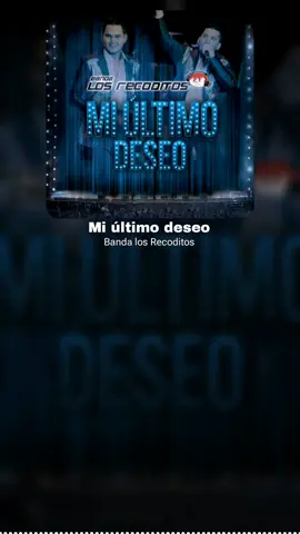 Mi ultimo deseo Banda los Recoditos cancion completa #miultimodeseo #bandalosrecoditos #losrecoditos #regionalmexicano #lyrics #cancionescompletas #letrasdecanciones #music #musica #musictiktok #fly #flypシ #tiktok #spotify #youtube @Bandalosrecoditos 