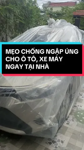 Mẹo chống ngập úng ô tô, xe máy đơn giản ngay tại nhà #ngaplut #ngapung 