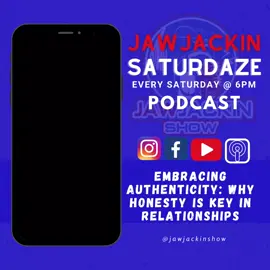 Embracing Authenticity: Why Honesty is Key in Relationships #orlando #podcast  #jawjackinshow 