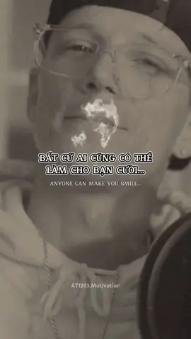 Bất cứ ai cũng có thể làm cho bạn cười, nhưng... #quotes #realtalk #foryou #caunoihay #at1203motivation #xuhuong #fpy 