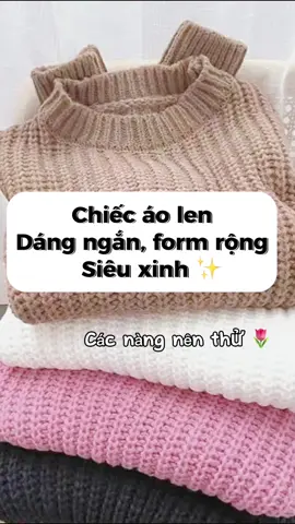 Mùa của những chiếc áo lên lên ngôi #aolen #lenthung #aoxinh #lenngan #aolenquangchau #aolennu 