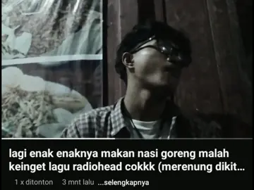 terkadang gitu njirrr fak lah #radiohead #thomyorke #fakeplastictrees #sad 