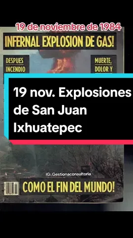 Las explosiones de San Juan Ixhuatepec de 1984, también conocidas como explosiones de San Juanico, fueron una cadena de explosiones del tipo BLEVE, ocurridas en una planta de almacenamiento y distribución PEMEX en San Juan Ixhuatepec, Tlalnepantla de Baz, Estado de México, dentro de la zona metropolitana de la Ciudad de México, así como en sus alrededores. Las explosiones más fuertes comenzaron a las 5:45 a. m., del 19 de noviembre de 1984 y terminaron a las  explosiones menores se registraron hasta el siguiente día, 20 de noviembre, por la mañana. El accidente provocó la muerte de 500 o más personas y un aproximado de 2000 heridos, así como la evacuación de más de 10 000 personas y daños en un área de hasta un kilómetro de la planta siniestrada, debido a la violenta de dispersión de restos de la misma. Las víctimas resultantes fueron carbonizadas, asfixiadas por el gas propano y a consecuencia de serias quemaduras. Las explosiones fueron calificadas en su tiempo como de las más mortíferas registradas en la historia provocada por gas licuado de petróleo, y uno de los peores accidentes industriales. #gestionaconsultoria #gestionaconsultoriamexico #gestionempresarial_ce #accidenteindustrial #accidentepemex #sanjuanico #19denoviembre #seguridadindustrial #bleve #accidentemortal #zonadecatastrofe #seguridadyprevencion #gaslp 