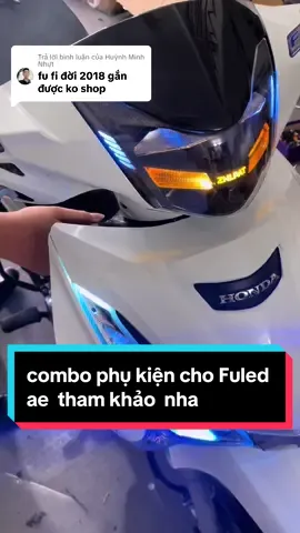 Trả lời @Huỳnh Minh Nhựt  combo phụ kiện cho fuled ae tham khảo  nha   sp được bảo  hành  và  hổ  trợ lắp  đặt kỷ  thuật   ae  lh  trước  khi  bình  luận hoạc đánh  giá  sp nha  cảm  ơn ae  #CapCut #xuhuong #xedovietnam #phukienxemay #phukienxe779 #xuhuongtiktok #salecuoinam #thinhhanh #tiktok #tiktokshop #muataitiktok #fuled #fuled125i #Fuled 
