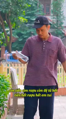 Còn tiền còn rượu còn đệ tử hết tiền hết rượu hết em tui @VUI CÙNG PHỐ #xuhuongtiktok #vuicungpho #xuhuong2023 