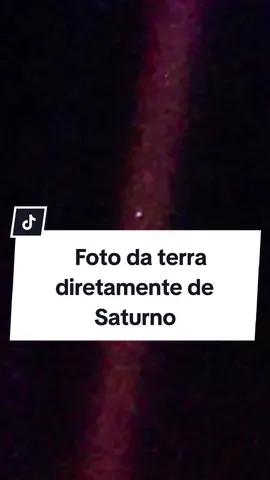 Foto da terra diretamente de Saturno. #astronomia #curiosidades #voyager1  #saturn #viral 